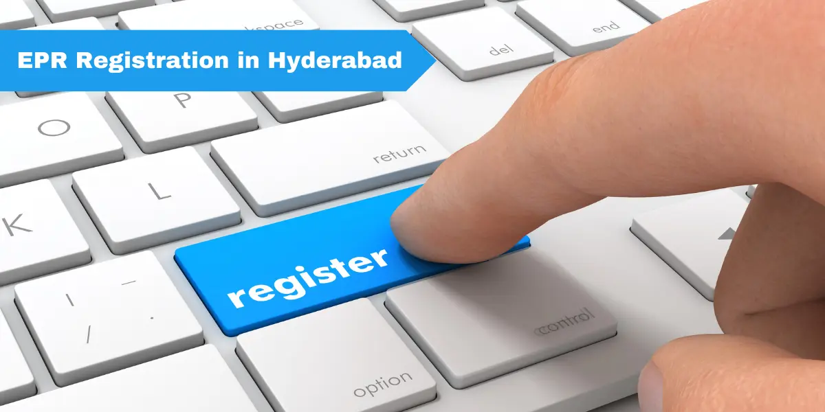 EPR Registration in Hyderabad